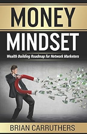 Transform Your Financial Future: A Comprehensive Review of ‘Money Mindset: Wealth Building Roadmap for Network Marketers’