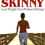 Transform Your Body with These Proven Tips: A Review of ‘Run Yourself Skinny: Lose Weight Fast Without Dieting!’ Transform Your Body with These Proven Tips: A Review of ‘Run Yourself Skinny: Lose Weight Fast Without Dieting!’