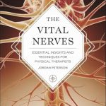Transform Your Practice: A Comprehensive Review of The Vital Nerves: Essential Insights and Techniques for Physical Therapists