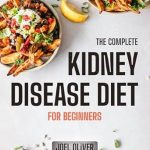 Unlock Better Health: A Comprehensive Review of ‘KIDNEY DISEASE DIET: The Complete Kidney Disease Diet Cookbook’ – Manage Your Health with Low-Sodium, Low-Potassium Recipes to Nourish and Support Every Stage of Kidney Health Unlock Better Health: A Comprehensive Review of ‘KIDNEY DISEASE DIET: The Complete Kidney Disease Diet Cookbook’ – Manage Your Health with Low-Sodium, Low-Potassium Recipes to Nourish and Support Every Stage of Kidney Health