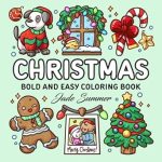 “Discover the Joy of Relaxation: A Review of ‘Christmas: Bold and Easy Coloring Book for Adults, Teens, and Seniors with Simple and Relaxing Holiday Designs (Bold and Easy Coloring Books)’”