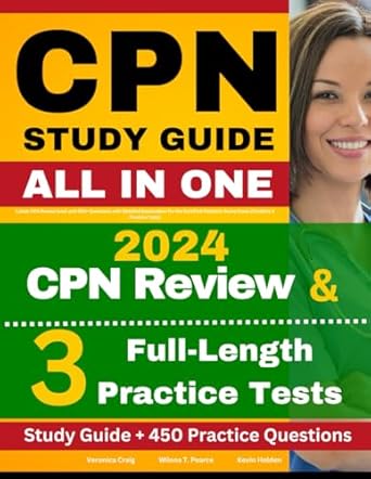 Essential Review: CPN Study Guide: Latest CPN Review Book and 450+ Questions with Detailed Explanation for the Certified Pediatric Nurse Exam (Contains 3 Practice Tests)