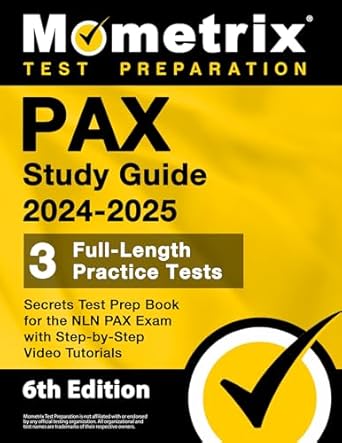 Unlock Your Success with Our Comprehensive Review of PAX Study Guide 2024-2025: 3 Full-Length Practice Tests, Secrets Test Prep Book for the NLN PAX Exam with Step-by-Step Video Tutorials