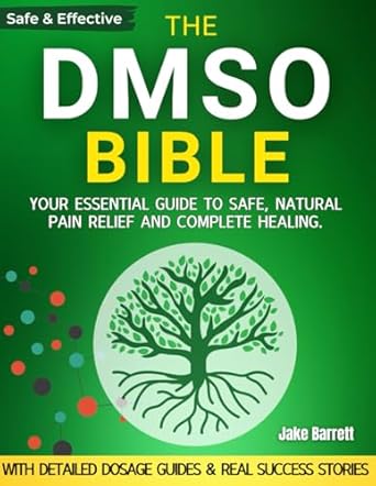 Discover the Healing Power of DMSO: A Comprehensive Review of THE DMSO BIBLE: Your Practical Guide to Safe, Natural Pain Relief and Lasting Healing | With Detailed Dosage Guides & Real Success Stories