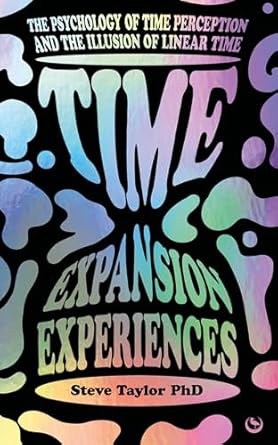 Discover the Fascinating Insights in ‘Time Expansion Experiences: The Psychology of Time Perception and the Illusion of Linear Time’ – A Must-Read Review!