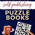 Unlock Your Earning Potential: A Comprehensive Review of ‘Make Money Self-Publishing Puzzle Books: A Step-by-Step Guide to Starting Your Low Content Journey from Amazon’