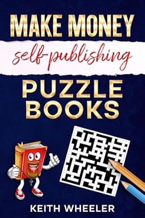 Unlock Your Earning Potential: A Comprehensive Review of ‘Make Money Self-Publishing Puzzle Books: A Step-by-Step Guide to Starting Your Low Content Journey from Amazon’