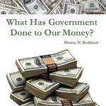 Uncover the Shocking Truth: What Has Government Done to Our Money? – A Comprehensive Review
