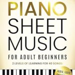 Discover the Joy of Music: A Review of Piano Sheet Music for Adult Beginners: Bring Joy to Piano Playing With These 40 Best-Loved Classics, Each Featuring Masterful Videos and Beautiful Backing Tracks to Play Along With