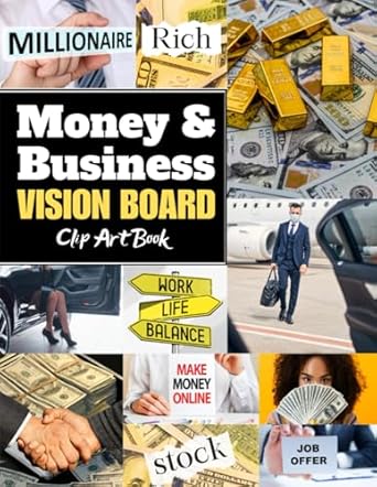 Unlock Your Financial Potential: A Comprehensive Review of ‘Money and Business Vision Board Clip Art Book: Faceless Clip Art to Envision and Achieve Financial Growth, Abundance, and Success with 250+ Awesome … for Men and Women (Vision Board Supplies)’