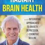 Transform Your Mind: A Comprehensive Review of ‘Radiant Brain Health: Integrative Approaches to Anxiety, Depression, and Cognitive Decline’ (Holistic Mental Health Series)