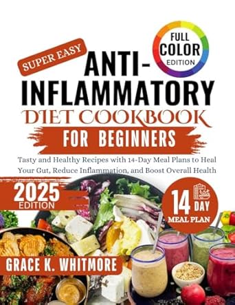 Unlock Your Health Potential: A Comprehensive Review of the Super Easy Anti-Inflammatory Diet Cookbook: Tasty and Healthy Recipes with 14-Day Meal Plans to Heal Your Gut, Reduce Inflammation, and Boost Overall Health