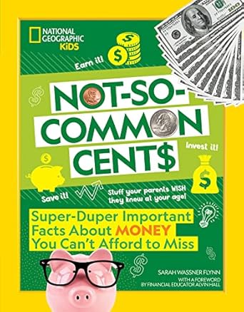 Unlock Financial Wisdom: A Must-Read Review of Not-So-Common Cents: Super Duper Important Facts About Money You Can’t Afford to Miss