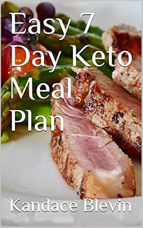 Discover the Secrets to Effortless Weight Loss: A Comprehensive Review of Easy 7 Day Keto Meal Plan (Your Keto Health Transformation)