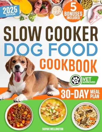 Discover the Benefits of Homemade Meals: Slow Cooker Dog Food Cookbook: The Perfect Guide for Boosting Your Dog’s Health | Quick, Easy-to-Make Recipes Tailored to Fit Your Busy Lifestyle
