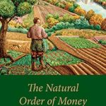 Unveiling Hidden Truths: A Comprehensive Review of The Natural Order of Money