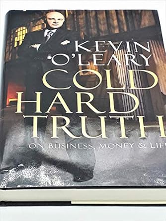 Unveiling the Secrets: A Comprehensive Review of Cold Hard Truth: On Business, Money & Life