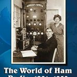 Discover the Fascinating Evolution of Communication: A Review of The World of Ham Radio, 1901-1950: A Social History
