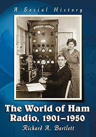 Discover the Fascinating Evolution of Communication: A Review of The World of Ham Radio, 1901-1950: A Social History