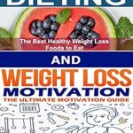 Transform Your Relationship with Food: A Comprehensive Review of ‘Stop Dieting & Weight Loss Motivation: How to Stop Dieting and Eat Normally & The Ultimate Motivation Guide’