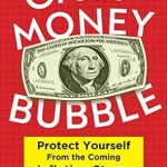 Essential Insights Revealed: A Review of The Great Money Bubble: Protect Yourself from the Coming Inflation Storm