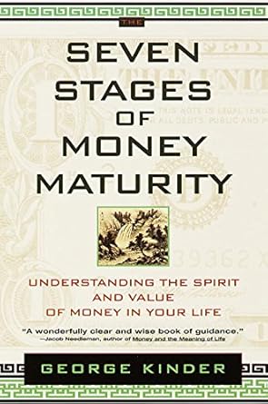 Transform Your Relationship with Finances: A Comprehensive Review of The Seven Stages of Money Maturity: Understanding the Spirit and Value of Money in Your Life