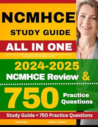 Essential Review for Success: NCMHCE Study Guide 2024-2025 – Latest NCMHCE Review and 750+ Practice Questions with Detailed Explanation for the National Clinical Mental Health Counseling Exam (Contains 5 Full Length Practice Tests)