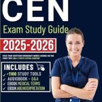 Unlock Your Success: A Comprehensive Review of CEN Exam Study Guide: Pass Your Certified Emergency Nurse License on the First Try! Q&A | Tests | Extra Content