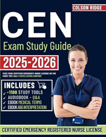 Unlock Your Success: A Comprehensive Review of CEN Exam Study Guide: Pass Your Certified Emergency Nurse License on the First Try! Q&A | Tests | Extra Content