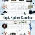 Discover the Heartfelt Journey of Family Memories: Papá, Quiero Escuchar Tu Historia: Papá, Cuéntame Tu Historia a Través de Este Libro y Diario Guiado, con Más de 195 Preguntas para Preservar Tus Recuerdos Más Preciados (Spanish Edition)