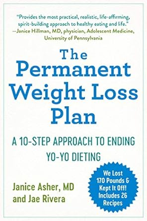 Discover the Secrets to Lasting Change: A Comprehensive Review of The Permanent Weight Loss Plan: A 10-Step Approach to Ending Yo-Yo Dieting