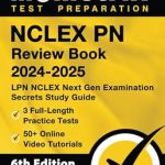 Unlock Your Success: An In-Depth Review of NCLEX PN Review Book 2024-2025 – 3 Full-Length Practice Tests, 50+ Online Video Tutorials, LPN NCLEX Next Gen Examination Secrets Study Guide