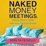 Transform Your Relationship with Our In-Depth Review of Naked Money Meetings: Ending Money Fights with Your Partner Forever