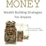 Unlock Financial Freedom: A Comprehensive Review of ‘Wealth Building Strategies for Anyone: Be Your Own Bank (Smart Money Book 2)’
