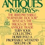 Unlock Hidden Treasures: A Comprehensive Review of ‘Double Your Money in Antiques in 60 Days’ – Turn Your Collecting Hobby into a Profitable Weekend Sideline or Full-Time Business