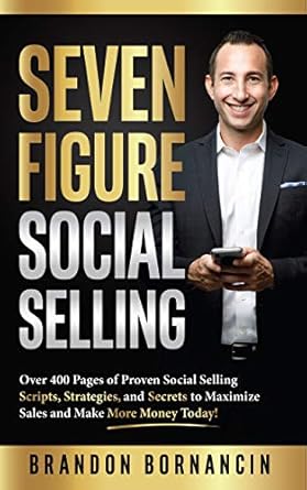 Unlocking Sales Success: A Must-Read Review of ‘Seven Figure Social Selling: Over 400 Pages of Proven Social Selling Scripts, Strategies, and Secrets to Increase Sales and Make More Money Today!’