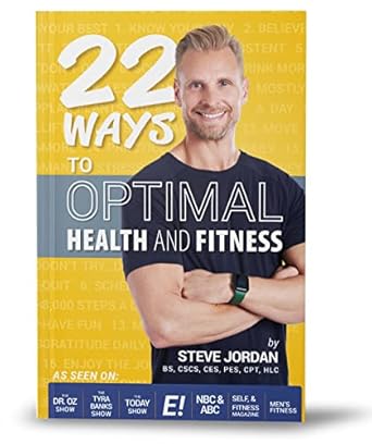 Transform Your Life: A Comprehensive Review of ’22 Ways To Optimal Health and Fitness: Effective, Practicable, and Actionable Ways To Live An Extraordinary Life You Deserve’