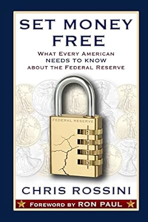 Unlocking Financial Freedom: A Compelling Review of ‘Set Money Free: What Every American Needs To Know About The Federal Reserve’