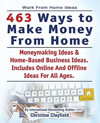 Discover the Ultimate Guide to Earning: Work From Home Ideas – 463 Ways To Make Money From Home. Moneymaking Ideas & Home Based Business Ideas. Online And Offline Ideas For All Ages.