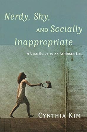 Discover the Truth About Living with Asperger’s: A Compelling Review of ‘Nerdy, Shy, and Socially Inappropriate: A User Guide to an Asperger Life’