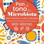 Descubre Cómo Transformar Tu Salud: Reseña del Libro ‘Pon a Tono Tu Microbiota: Para Mantener Tu Salud y Bienestar (Spanish Edition)’