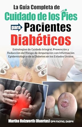 Descubre la Importancia del Cuidado de los Pies: Reseña de ‘La Guia Completa de Cuidado de los Pies para Pacientes Diabéticos (Spanish Edition)’