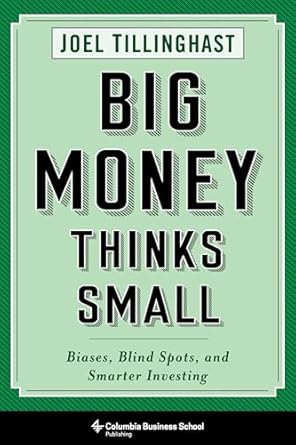Unlocking Investment Success: A Comprehensive Review of ‘Big Money Thinks Small: Biases, Blind Spots, and Smarter Investing’