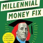 Unlock Your Financial Future: A Comprehensive Review of The Millennial Money Fix: What You Need to Know About Budgeting, Debt, and Finding Financial Freedom