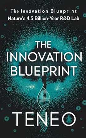 Unleashing Creativity: A Must-Read Review of The Innovation Blueprint: Nature’s 4.5 Billion-Year R&D Lab (The Hidden Patterns Series Book 3)