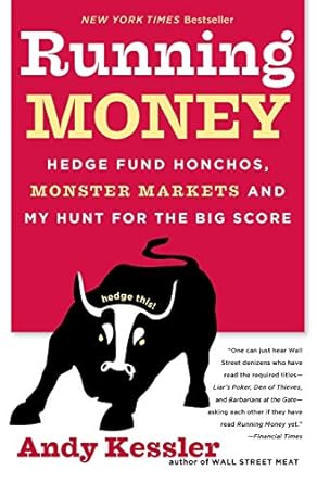An Insider’s Journey Through Wall Street: A Review of ‘Running Money: Hedge Fund Honchos, Monster Markets and My Hunt for the Big Score’