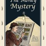 Unlocking Financial Success: A Comprehensive Review of The Money Mystery: The Hidden Force Affecting Your Career, Business, and Investments (An Uncle Eric Book)
