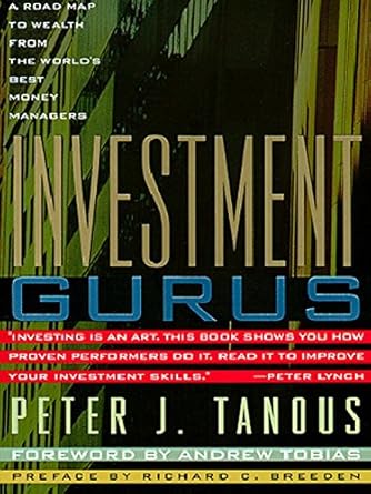 Unlocking Financial Success: A Comprehensive Review of ‘Investment Gurus: A Road Map to Wealth from the World’s Best Money Managers’