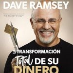 Descubre Cómo Transformar tus Finanzas: Reseña de ‘La transformación total de su dinero Actualizada y Ampliada: Un plan efectivo para alcanzar paz financiera (Spanish Edition)’
