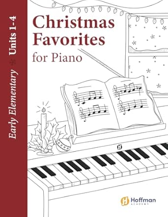 Discover the Joy of Music with ‘Christmas Favorites for Piano, Early Elementary Level: Hoffman Academy’ – A Must-Have for Young Pianists!
